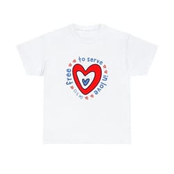 free to serve in love shirt, 44