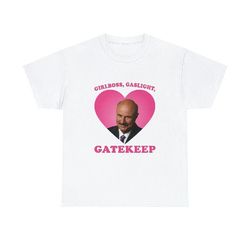 girlboss gaslight gatekeep meme dr. phil bumper shirt, 59