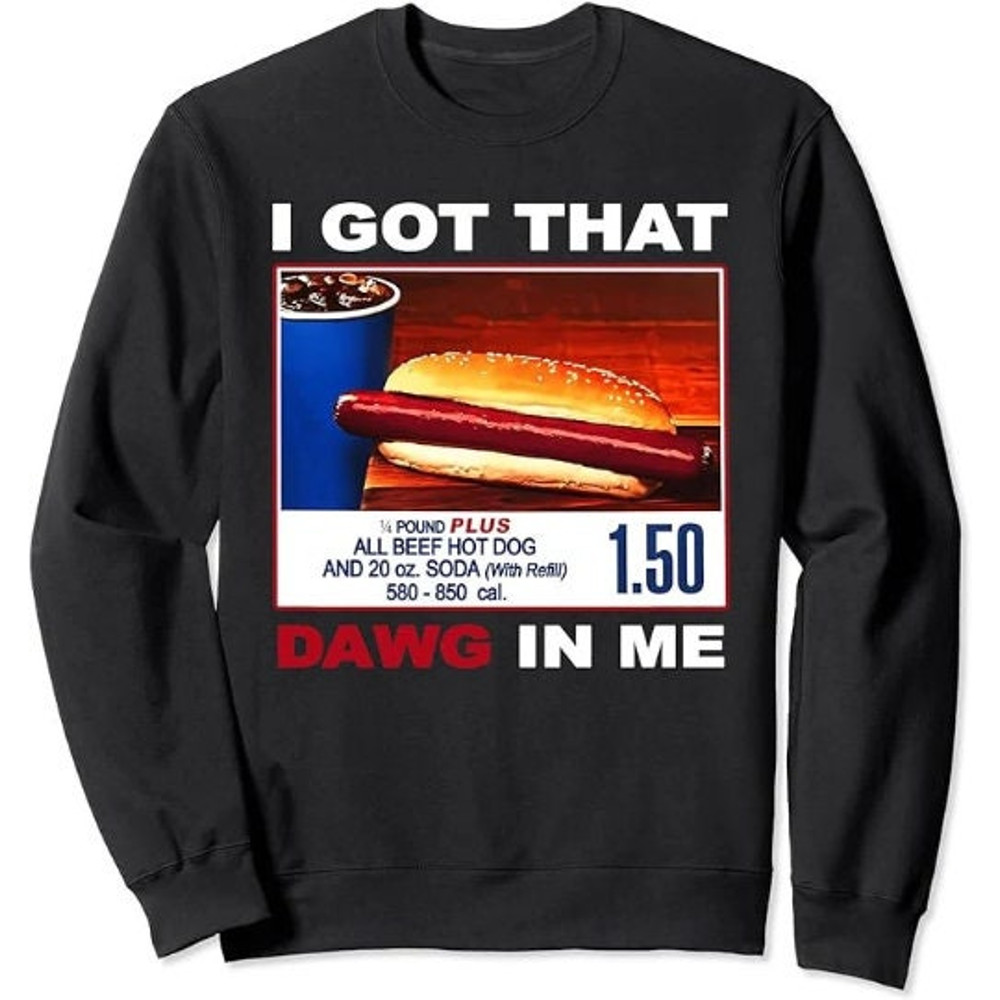 I Got That Dawg In Me, Funny Hot Dogs Combo Sweatshirt.jpg
