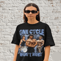 one cycle wont hurt t shirt, funny bodybuilding t shirt, 58