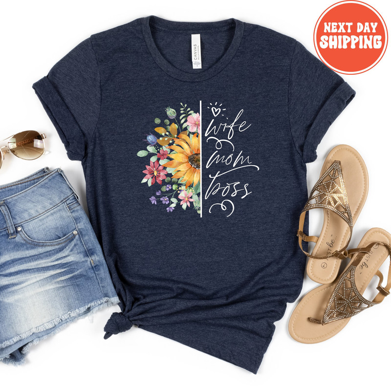 Mother's Day Gift Shirt, Sunflower Wife Mom Boss Shirt, Mom Shirt, Gift For Mom, Mother's Day Gift, New Mom, Gift for wife, Gift for boss.jpg