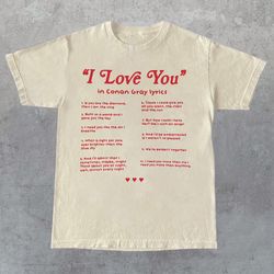 conan gray t-shirt, i love you in conan gray lyrics shirt, l