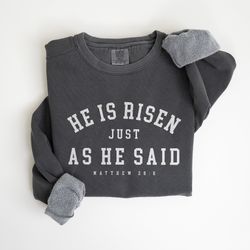 christian sweatshirts comfort colors he is risen bible verse