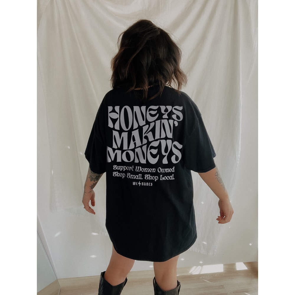 Honeys Makin' Moneys Tee, Women owned business, small business owner tee, comfort colors shirt.jpg