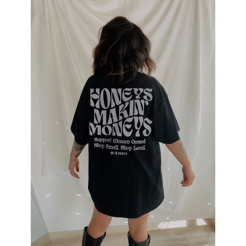 Honeys Makin' Moneys Tee, Women owned business, small business owner tee, comfort colors shirt.jpg