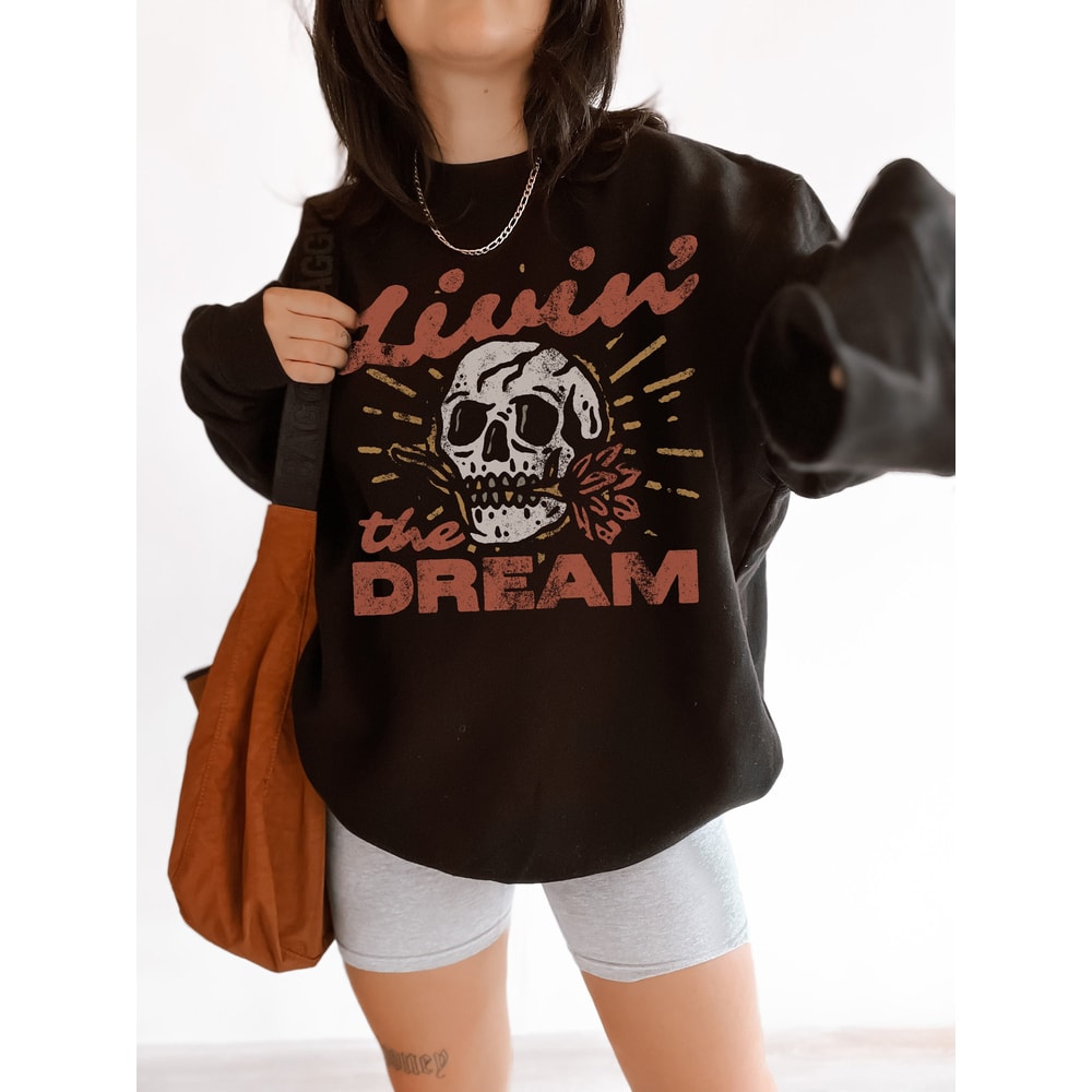 Livin' The Dream Sweatshirt, Skull Rebel Rock n Roll Grunge Crewneck, Edgy Outfit, Boho hippie retro vintage inspired tee.jpg