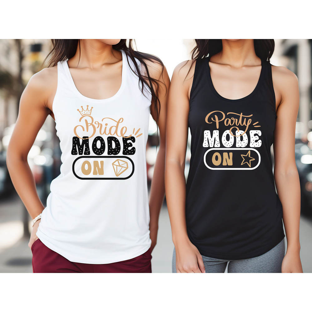 Bride Mode On Tank Top, Party Mode On T-shirt, Newly Married Shirt, Engagement Gift, Wedding Gifts, Gift for Wife, Funny Wife Shirt.jpg
