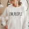 Ew People Sweatshirt ,Hipster T-Shirts, Hipster Clothing, Hipster Sweatshirt, Funny T-Shirts, Sarcasm T-Shirt, Introvert T-Shirt.jpg