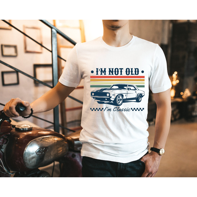 I'm Not Old I'm A Classic Shirt, Classic Car Shirt, Grandparent Gift, Nostalgia Shirt, Father Birthday Gift, Ideas For Men, Fathers Day Gift.jpg