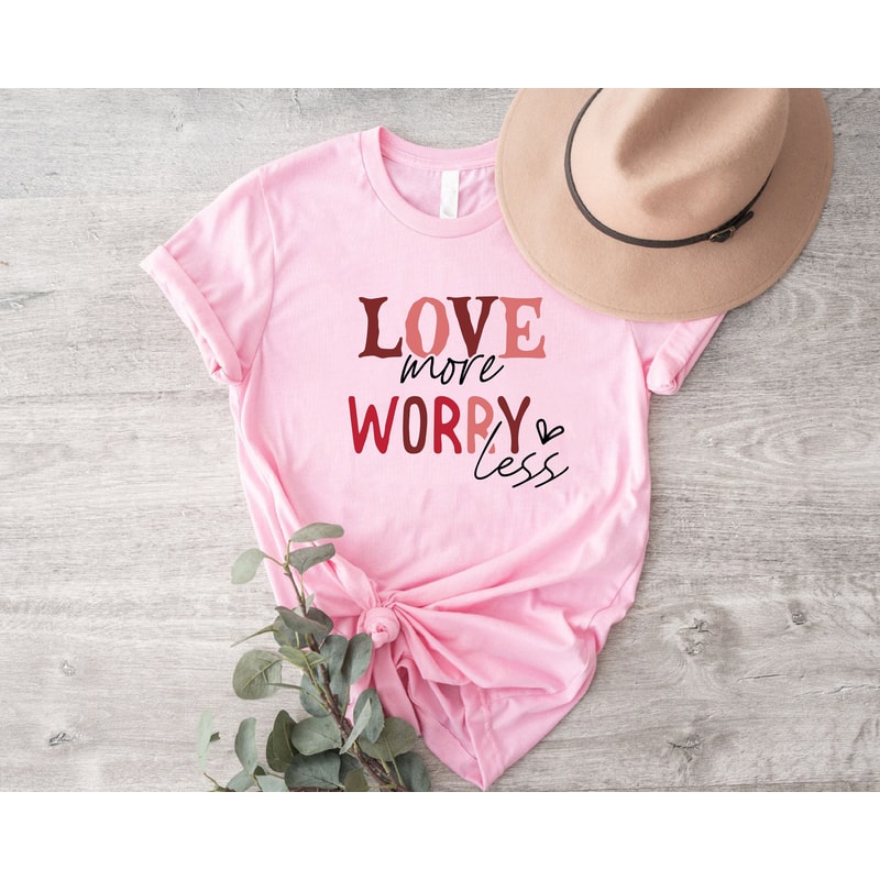 Love More Worry Less Shirt, Retro Valentines Shirt, Worry Less Valentine Shirt, Groovy Valentines Tee, Love Shirt.jpg