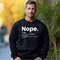 Nope Sweatshirt, Funny Sweatshirt, Cute Sassy Gift, Funny Graphic Hoodie, Gift For Her, Sarcastic Sweatshirt, Nope Gift, Trendy Nope Gift.jpg
