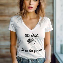 This Bride Loves Her Groom V-neck Shirt, This Groom Loves Hi