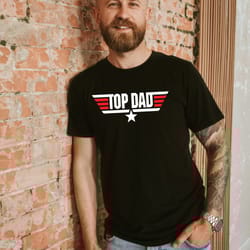 top dad shirt, fathers day tee, happy fathers day, fathers d