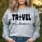 Travel is My Business Sweatshirt,Travel Shirt,Traveler Gift,Travel Lover, Unisex Shirt, Women Shirt,Vacation Shirt,Travel Quote Shirt.jpg