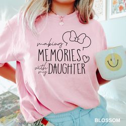 disney mother and daughter matching making memories shirt, c