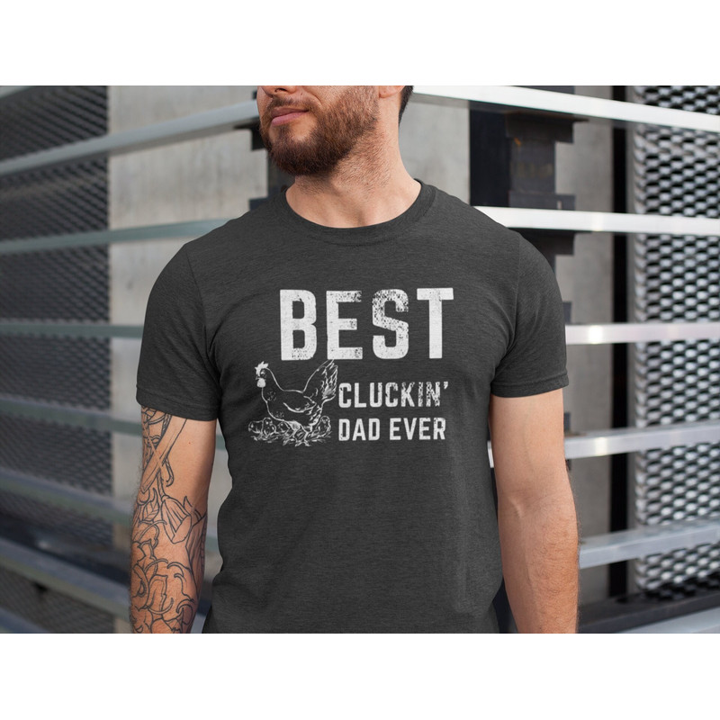 Best Cluckin' Dad Ever Shirt, Father's Day Shirt, Best Dad Gifts, Chicken Daddy Shirt, Funny Dad Shirt, Chicken Dad Tshirt.jpg