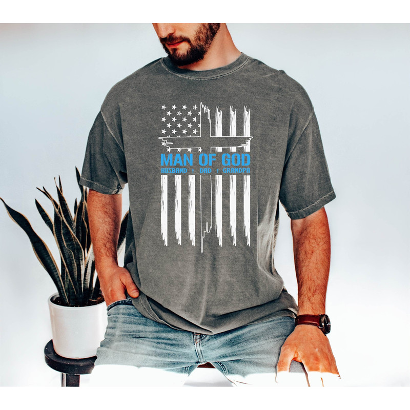 Comfort Colors Man Of God Dad Shirt, Man Of God Husband Dad Grandpa Shirt, USA Flag Grandpa Shirt, Father's Day Tee, God Grandpa Tshirt.jpg