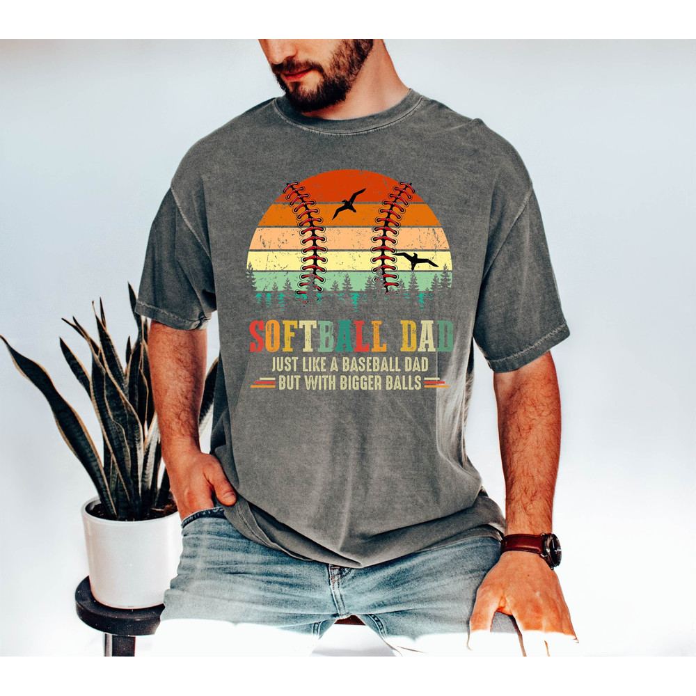 Comfort Colors Softball Dad Shirt, Father's Day Shirt, Baseball Lover Dad Shirt, Gift For Dad, Funny Dad Gifts, Sports Shirt, Softball Lover.jpg
