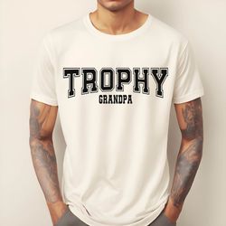 comfort colors trophy grandpa shirt, trophy grandad tee shirt, fathers day shirt, gifts for trophy grampy