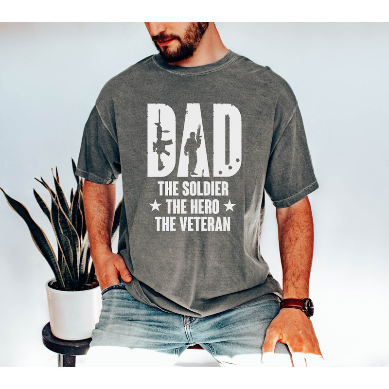 Dad The Soldier The Hero The Veteran, Hero Dad Shirt, Veteran Husband Tshirt, Veteran Dad Shirt, Soldier Dad Gift, Soldier Men Tshirt.jpg
