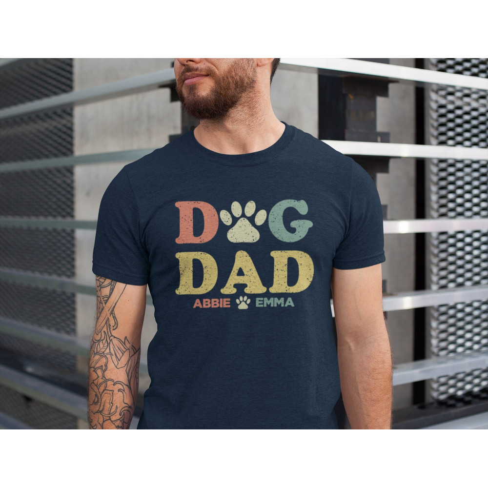 Dog Dad Shirt with Dog Names, Personalized Gift for Dog Dad, Custom Dog Dad Shirt with Pet Names, Dog Owner Shirt, Dog Lover Fathers Day Tee.jpg