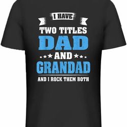 lang horn mens top dad i have two titles dad, grand dad funny grandpa fathers day t-shirt black 100 cotton