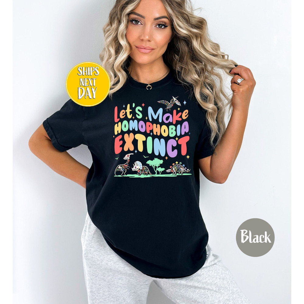 Let's Make Homophobia Extinct T-shirt, LGBTQ Pride Shirt, Gay Pride tshirt, Homo Pride Ally T Shirt, Pride Gift, Equality Tee Shirt -RM008.jpg