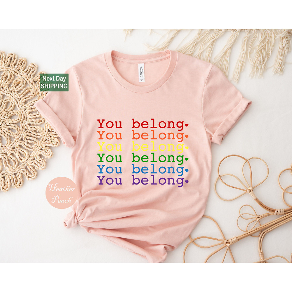 Pride Shirt, LGBT Shirt, LGBTQ Ally Shirt, Pride Shirt Women, Lesbian T-Shirts, Gay Pride, You Belong Shirt, Trans Ally Shirt, Equal Shirt.jpg