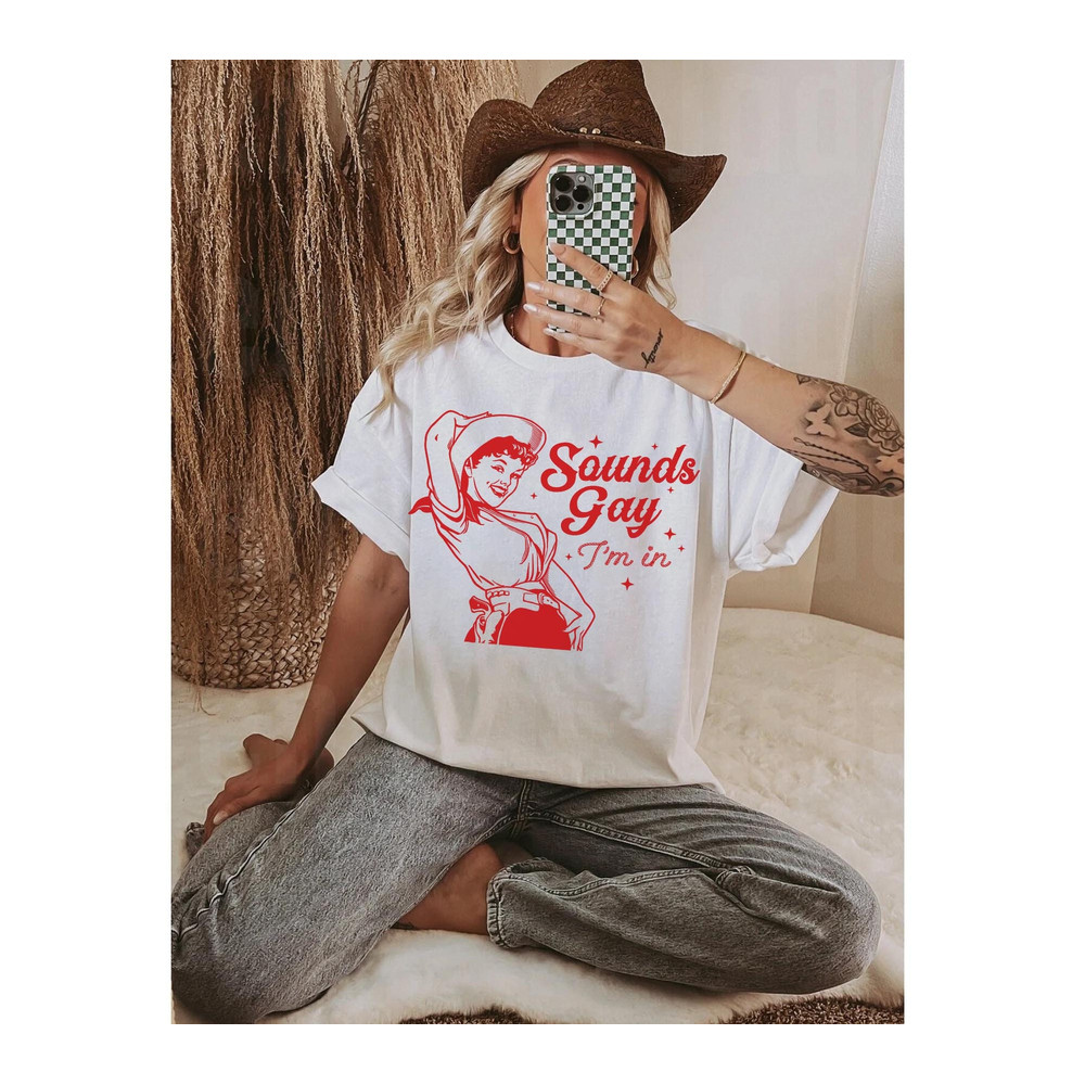 Sounds Gay I'm In Shirt, LGBT Shirt, Pride Shirt, Gay Pride T-shirt, Lesbian Shirt, Pride Month Shirt, Support LGBTQ Shirt,Pride Baby Tee.jpg