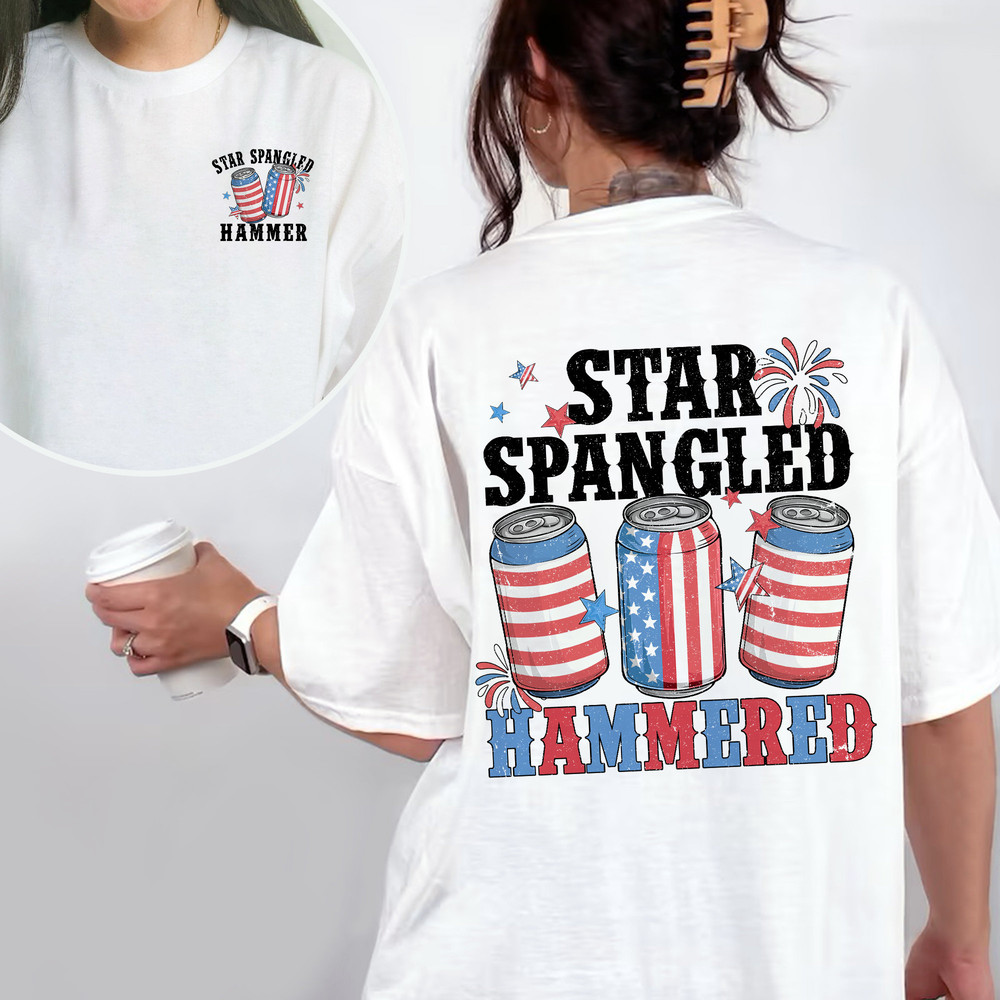 Star Spangled Hammered 4th Of July Shirt, Patriotic America Shirt, Fourth Of July Shirt, Independence Day Shirt, Red White And Boozy Shirt.jpg