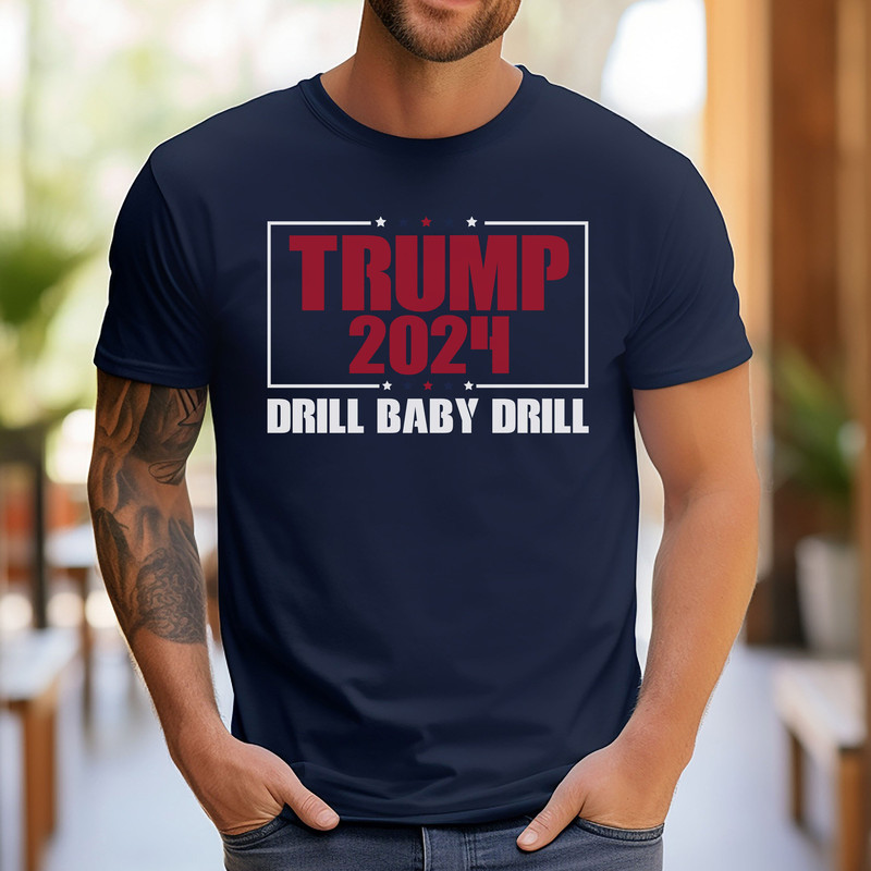 Drill Baby Drill Trump 2024 Unisex Tee, Trump 2024 Shirt, Trendy Trump Shirt, 2024 Election Tshirt.jpg