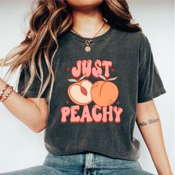 just peachy shirt, summer shirt, retro summer shirt, gifts for peach lovers, summer vibes tshirt