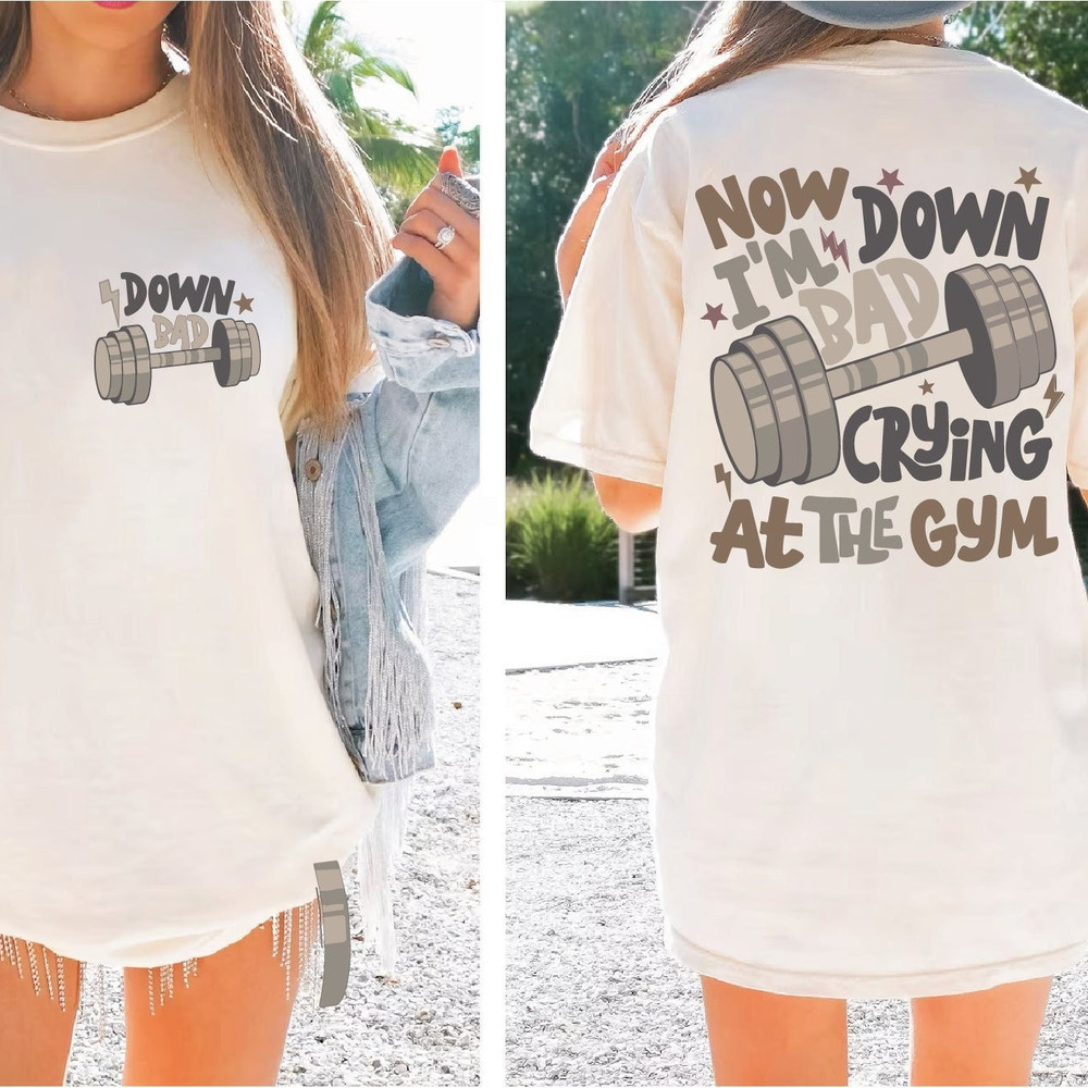 Now I'm Down Bad Crying At The Gym Shirt, New Album Shirt, Women Down Bad Crying Tee, Gift for Girlfriend, Folk Music Shirt, CUS-269.jpg