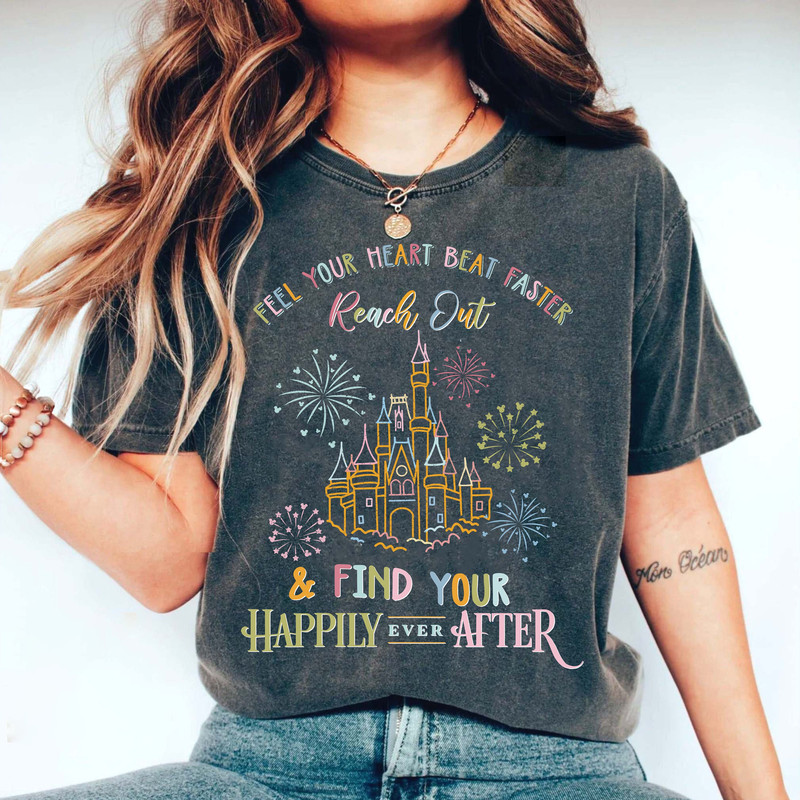Retro Happily Ever After Comfort Shirt, Reach Out And Find Your Shirt, Magic Kingdom Shirt, Disney Travel Shirt, Disneyland Trip Shirt.jpg
