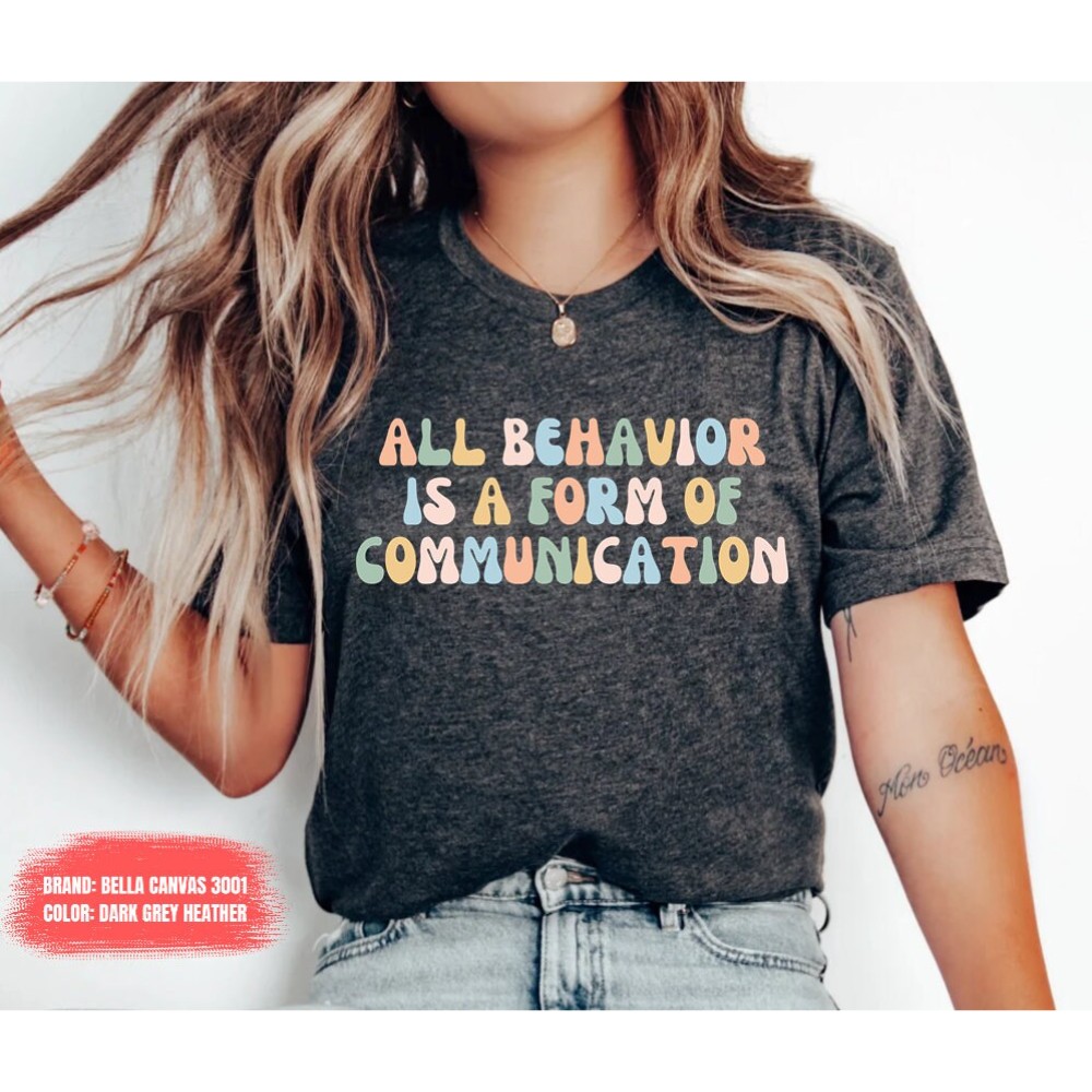 Behavior Shirt Autism Special Ed Teacher Social Worker Mom Gift ABA Therapist Acceptance Awareness Disability Therapist 1.jpg