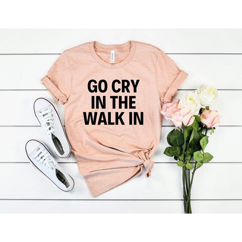 Chef Gift Go Cry In The Walk In Shirt Hostess Gifts Foodie Gift Cooking Gift BBQ Shirt Chef Shirts Food T-shirt Food Shirt.jpg