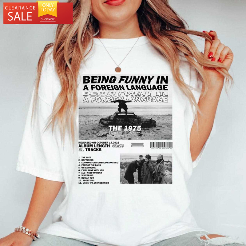 Being Funny in a Foreign Language Tracklist The 1975 Album T Shirt - Happy Place for Music Lovers.jpg