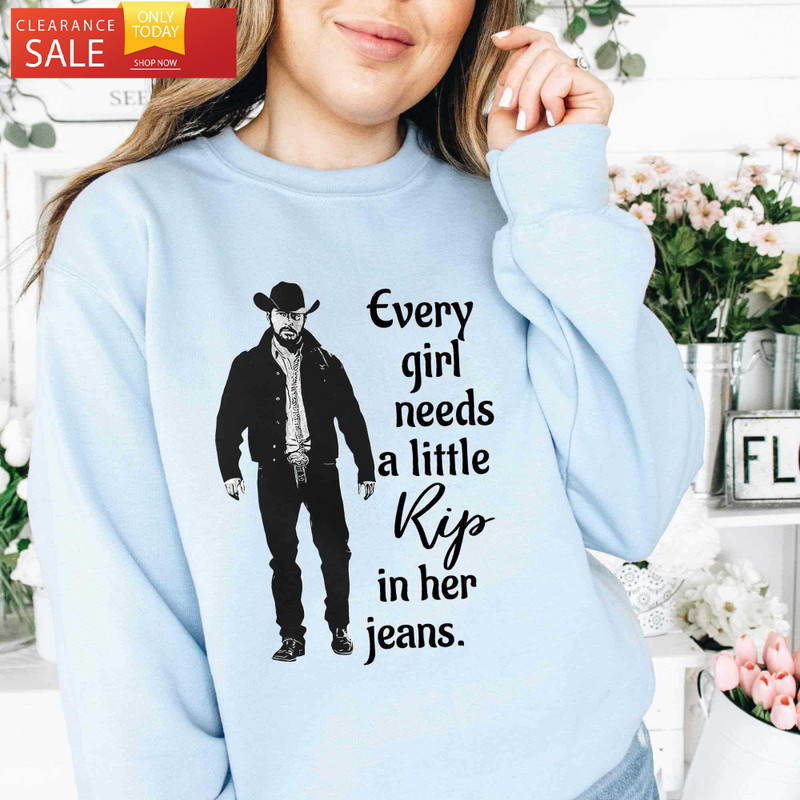 Every Girl Needs A Little Rip In Her Jeans Yellowstone Sweatshirt Womens Gifts for Yellowstone Fan - Happy Place for Music Lovers.jpg
