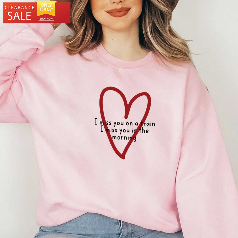 I Miss You on A Train I Miss You in The Morning The 1975 Tshirt Gifts for The 1975 Fans - Happy Place for Music Lovers.jpg