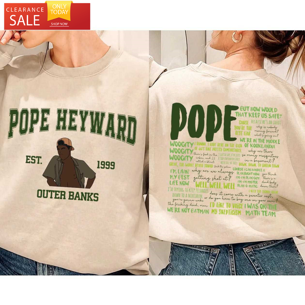 Pope Heyward Sweatshirt 2 Sides Outer Banks Show Merch - Happy Place for Music Lovers.jpg