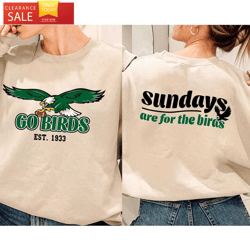 sundays are for the birds sweatshirt go birds eagles shirt 2 sides  happy place for music lovers