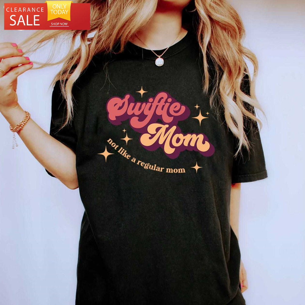 Swiftie Mom Shirt Not Like a Regular Mom Swiftie Sweatshirt - Happy Place for Music Lovers.jpg