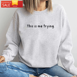 this is me trying taylor sweatshirt taylor swift tshirts happy place for music lovers