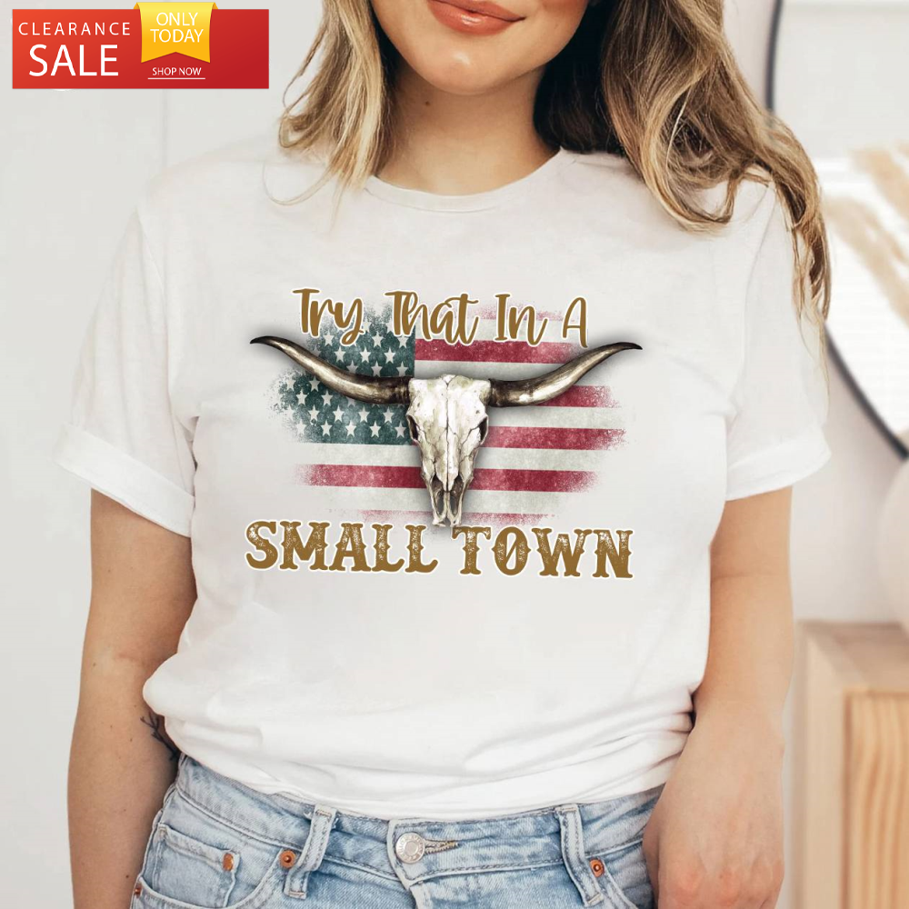 Try That In A Small Town I Stand Flag Shirt Jason Aldean Fan Gift - Happy Place for Music Lovers.jpg