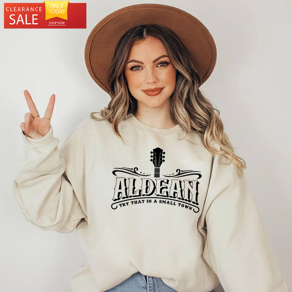 Try That In a Small Town Jason Aldean Shirt Country Pride - Happy Place for Music Lovers.jpg