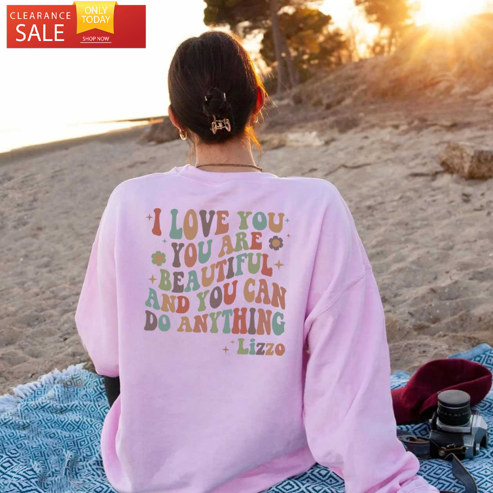 You are Special Lizzo Tour I Love You You Are Beautiful And You Can Do Anything Shirt - Happy Place for Music Lovers.jpg