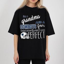 A Grandma And A Dallas Cowboys Fan Which Means Pretty Much Perfcet Shirt,NFL shirt, Super Bowl shirt, Sport shirt, Shirt
