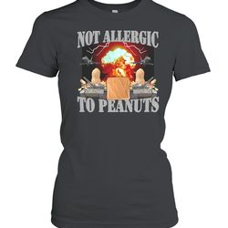 not allergic to peanuts shirt