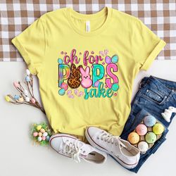 Oh For Peeps Sake Easter,Happy Easter Shirt,Womens Easter Shirt, Easter Day, Cute Easter Shirt ,Easter Family Shirt, Eas