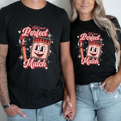Perfect Match Shirt, We are a Perfect Match Shirt, Valentines Day shirt,Funny Valentines Day,Funny Couples Shirt, Gift f
